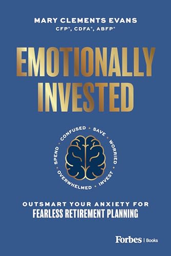 Emotionally Invested: Outsmart Your Anxiety for Fearless Retirement Planning (Kindle Edition)