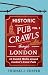 Historic Pub Crawls Through London, Vol. 2 by Thomas J. Vosper Historic Pub Crawls Through London, Vol. 2 by Thomas J. Vosper
