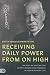 Smith Wigglesworth on Receiving Daily Power from On High by Smith Wigglesworth Smith Wigglesworth on Receiving Daily Power from On High by Smith Wigglesworth