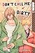 Don't Call Me Dirty