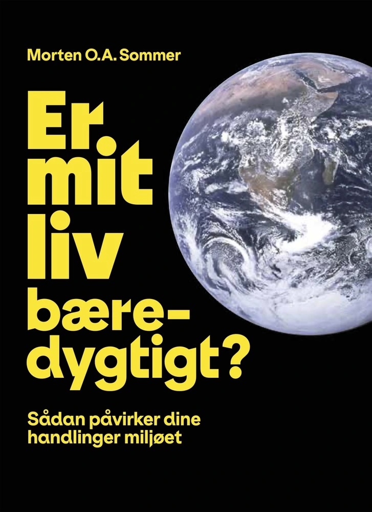 Er mit liv bæredygtigt?: Sådan påvirker dine handlinger miljøet (Paperback)