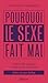 Pourquoi le sexe fait mal: ...