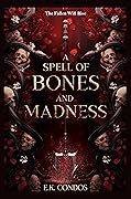 A Spell of Bones and Madness