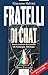 Fratelli di chat: Storia se...