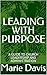 LEADING WITH PURPOSE  by Marie Davis