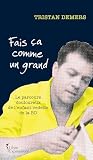 Fais ça comme un ...