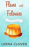 Flans and Felonie...