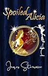 Spoiled Alicia: t...