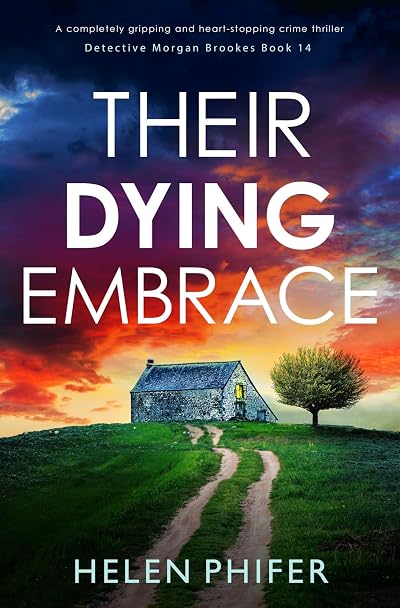 Their Dying Embrace (Detective Morgan Brookes, #14)