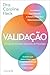 Validação: O Segredo Mais Bem Guardado da Psicologia (Portuguese Edition)