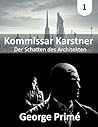 Kommissar Karstner - Band 1: Der Schatten des Architekten (Kommissar Leopold Karstner) (German Edition)