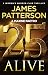 25 Alive by James Patterson 25 Alive by James Patterson