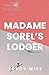Madame Sorel's Lodger by Tracy Wise Madame Sorel's Lodger by Tracy Wise