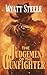 The Judgement of the Gunfighter: A Classic Western Novel (A Gritty Western Action Series Featuring a Relentless Gunfighter)