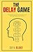 The Delay Game : Conquering...