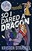 So I Dared a Dragon (The Mating Game)