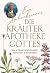 Die Kräuterapotheke Gottes