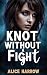 Knot Without a Fight: An Om...