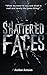 Shattered Faces