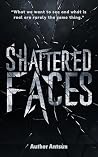 Shattered Faces