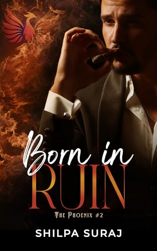 Born in Ruin (The Phoenix Series Book 2)