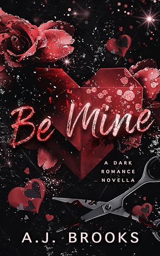 Be Mine: A Dark Romance Novella (Kindle Edition)
