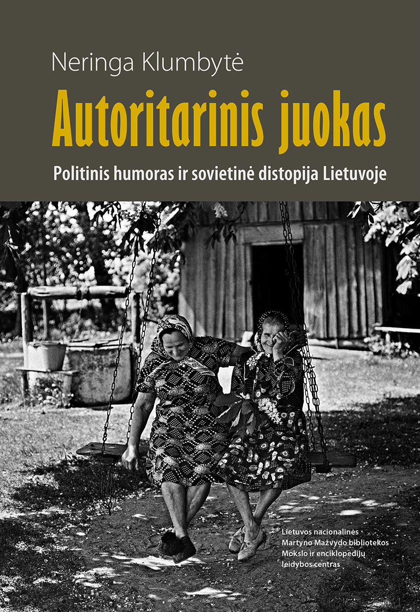 Autoritarinis juokas: politinis humoras ir sovietinė distopija Lietuvoje (Paperback)