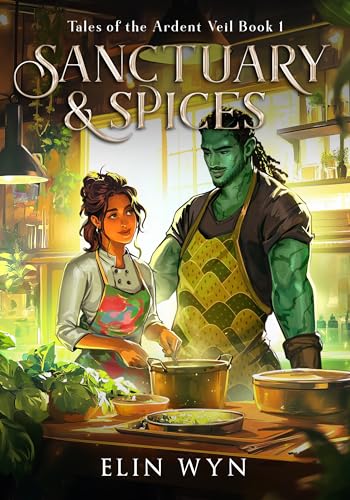 Sanctuary and Spices (Tales of the Ardent Veil Book 1)
