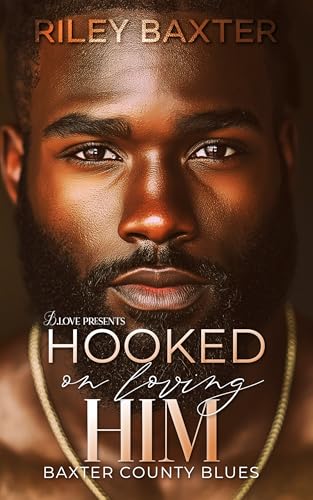Hooked on Loving Him (Baxter County Blues Book 2)