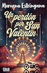 Un perdón por San Valentín by Moruena Estríngana