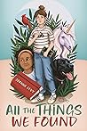 All the Things We Found by Joanne Levy All the Things We Found by Joanne Levy