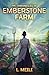 Emberstone Farm: A Cozy Fantasy LitRPG (The Chronicles of Emberstone Farm)
