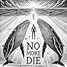 No More Die: Jour...