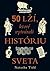 50 lží, ktoré vytvárali históriu sveta