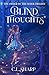 Blind Thoughts by C.L.  Sharp