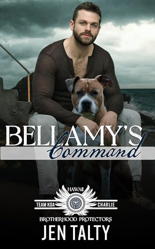 Bellamy's Command (Team KOA Charlie #1; Brotherhood Protectors World)
