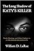 The Long Shadow of Katy's Killer: Parole Hearings and Other Updates to 'A Stranger Killed Katy' (The Murder of Katy Hawelka Book 2)
