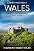 Wales: Lyrical, Legendary, ...