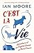 C'est la Vie by Ian  Moore