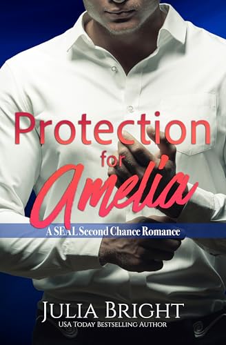 Protection for Amelia (Safeguarded By The SEAL #5)