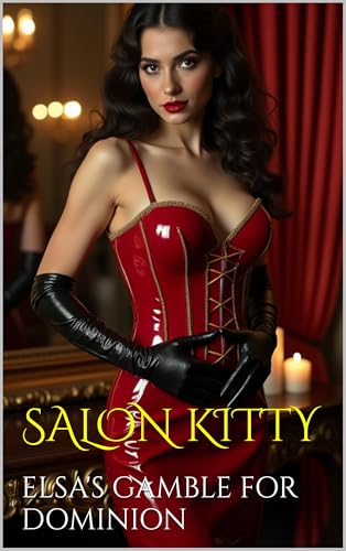 Salon Kitty: Elsa’s Gamble for Dominion (Salon Kitty: Chronicles of Power and Seduction)