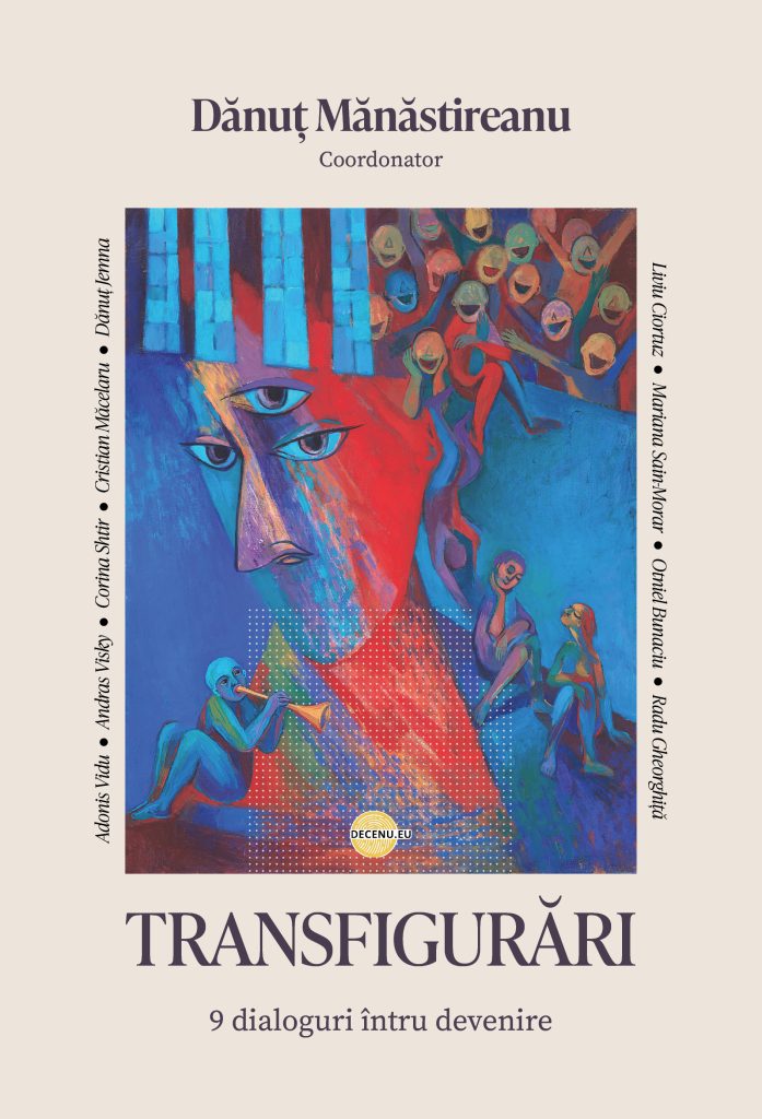 Transfigurări: 9 dialoguri întru devenire