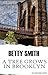 A Tree Grows in Brooklyn. Illustrated by Betty  Smith
