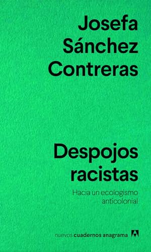 Despojos racistas: Hacia un ecologismo anticolonial (Spanish Edition)