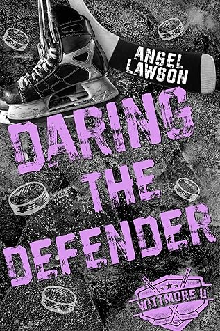Daring the Defender (Wittmore U Hockey, #3)