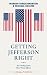Getting Jefferson Right: Fa...