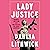 Lady Justice by Dahlia Lithwick Lady Justice by Dahlia Lithwick