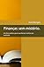 Finanças sem mistério: Um l...