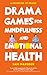 Drama Games for Mindfulness...