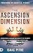 The Ascension Dimension: Ex...